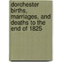 Dorchester Births, Marriages, and Deaths to the End of 1825