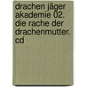 Drachen Jäger Akademie 02. Die Rache Der Drachenmutter. Cd by Kate McMullan