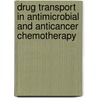 Drug Transport in Antimicrobial and Anticancer Chemotherapy door N. Georgopapadakou