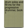 Drum Solos and Fill-ins for the Progressive Drummer, Book 1 door Ted Reed