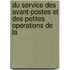 Du Service Des Avant-Postes Et Des Petites Operations de La
