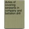 Duties of Covering Serjeants in Company and Battalion Drill by William Dawes Malton
