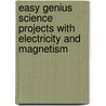 Easy Genius Science Projects with Electricity and Magnetism door Robert Gardner