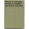 Effects Of Changing Climate On Weather And Human Activities by Steven Rhodes