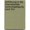 Einführung In Die Internationale Rechnungslegung Nach Ifrs by Hanno Kirsch