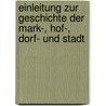 Einleitung Zur Geschichte Der Mark-, Hof-, Dorf- Und Stadt by Georg Ludwig Von Maurer