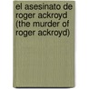 El Asesinato de Roger Ackroyd (the Murder of Roger Ackroyd) door Agatha Christie