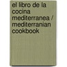 El Libro de la Cocina Mediterranea / Mediterranian Cookbook door Onbekend