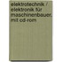 Elektrotechnik / Elektronik Für Maschinenbauer. Mit Cd-rom