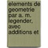 Elements de Geometrie Par A. M. Legender, Avec Additions Et