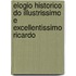 Elogio Historico Do Illustrissimo E Excellentissimo Ricardo