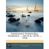 Emergency Power Bill, Hearings ..., On H.R. 12776 ..., 1918 door United States.
