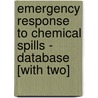 Emergency Response to Chemical Spills - Database [With Two] door W. Brock Neely