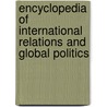 Encyclopedia Of International Relations And Global Politics by Martin Griffiths