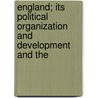 England; Its Political Organization and Development and the door Eduard Meyer
