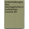 Entscheidungen Des Reichsgerichts in Zivilsachen, Volume 29 door Reichsgericht Germany.