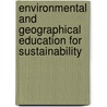 Environmental And Geographical Education For Sustainability door John Chi-kin Lee