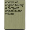 Epochs Of English History; A Complete Edition In One Volume by Mandell Creighton