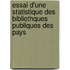 Essai D'Une Statistique Des Bibliothques Publiques Des Pays