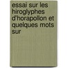 Essai Sur Les Hiroglyphes D'Horapollon Et Quelques Mots Sur door Ivan Aleksandr Gul'I.A. Nov