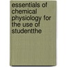 Essentials of Chemical Physiology for the Use of Studentthe door William Dobinson Halliburton