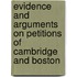 Evidence And Arguments On Petitions Of Cambridge And Boston