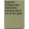 Examen Critique Des Historiens Anciens de La Vie Et Du Rgne door Mile Egger