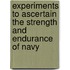 Experiments to Ascertain the Strength and Endurance of Navy