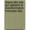 Expos Des Lois Qui Rgissent La Transformation Francaise Des by Auguste Scheler