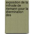 Exposition de La Mthode de Riemann Pour La Dtermination Des