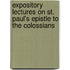 Expository Lectures On St. Paul's Epistle To The Colossians