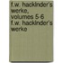 F.W. Hacklnder's Werke, Volumes 5-6 F.W. Hacklnder's Werke