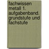 Fachwissen Metall 1. Aufgabenband. Grundstufe und Fachstufe door Fritz Koch