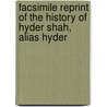 Facsimile Reprint of the History of Hyder Shah, Alias Hyder door Maistre De La Tour