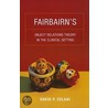 Fairbairn's Object Relations Theory In The Clinical Setting by Davidp Celani
