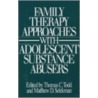 Family Therapy Approaches with Adolescent Substance Abusers door Thomas C. Todd