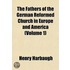 Fathers Of The German Reformed Church In Europe And America