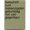 Festschrift Zum Siebenzigsten Geburtstag Von Carl Gegenbaur by Unknown