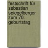 Festschrift für Sebastian Spiegelberger zum 70. Geburtstag door Onbekend
