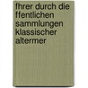 Fhrer Durch Die Ffentlichen Sammlungen Klassischer Altermer door Wolfgang Helbig