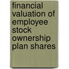 Financial Valuation Of Employee Stock Ownership Plan Shares door Larry R. Cook