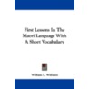 First Lessons in the Maori Language with a Short Vocabulary by William L. Williams