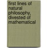 First Lines of Natural Philosophy, Divested of Mathematical door Reynell Coates