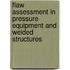 Flaw Assessment In Pressure Equipment And Welded Structures
