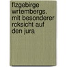 Flzgebirge Wrtembergs. Mit Besonderer Rcksicht Auf Den Jura door Friedrich August Quenstedt