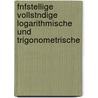 Fnfstellige Vollstndige Logarithmische Und Trigonometrische door Friedrich Gustav Gausz