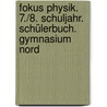 Fokus Physik. 7./8. Schuljahr. Schülerbuch. Gymnasium Nord door Onbekend