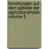 Forschungen Auf Dem Gebiete Der Agricultur-Physik, Volume 5 by Martin Ewald Wollny