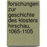 Forschungen Zur Geschichte Des Klosters Hirschau, 1065-1105 door Wilhelm Süssmann