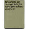 Fortschritte Auf Dem Gebiete Der Roentgenstrahlen, Volume 3 door Deutsche Röntgengesellsc